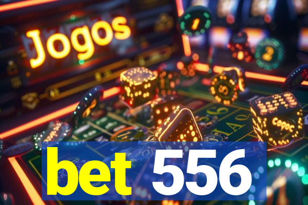 bet 556